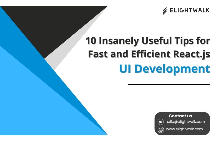 10 Insanely Useful Tips for Fast and Efficient React.js UI Development