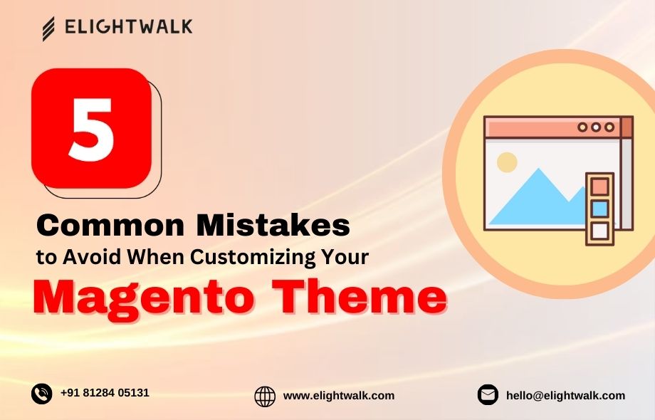 5 Common Mistakes to Avoid When Customizing Your Magento Theme