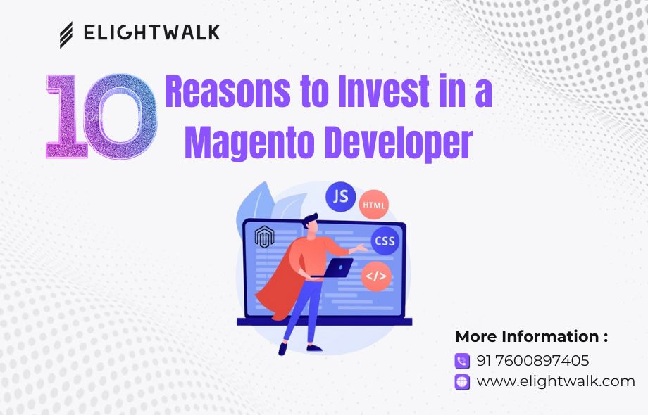 10 Reasons to Invest in a Magento Developer