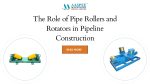 The Role of Pipe Rollers and Rotators in Pipeline Construction