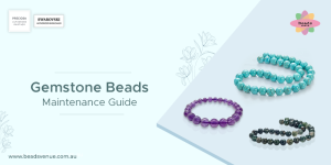 Gemstone Beads Maintenance Guide