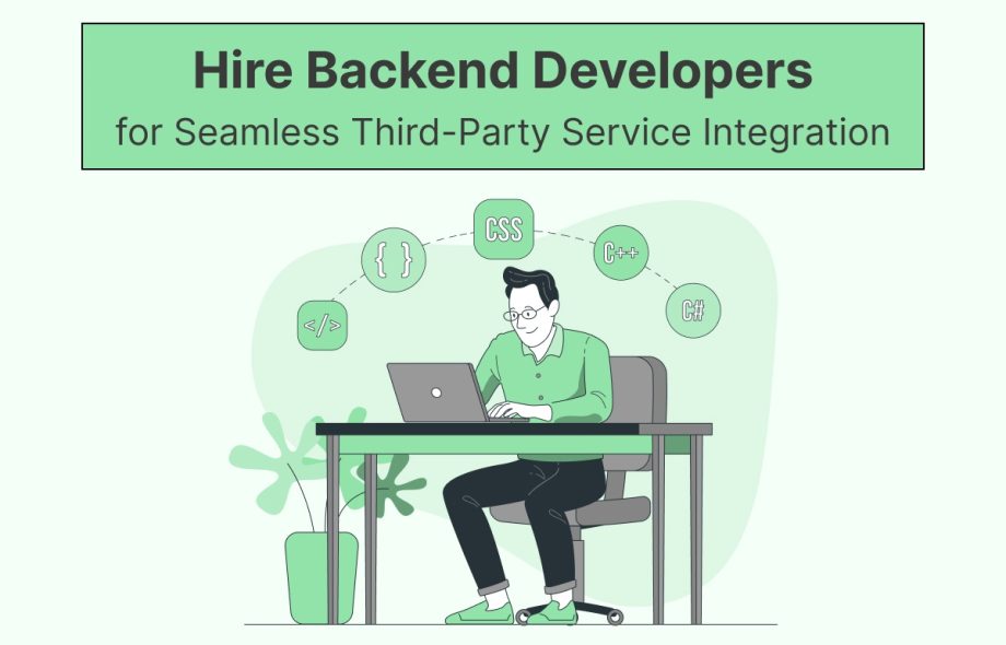 Hire Backend Developers for Seamless Third-Party Service Integration