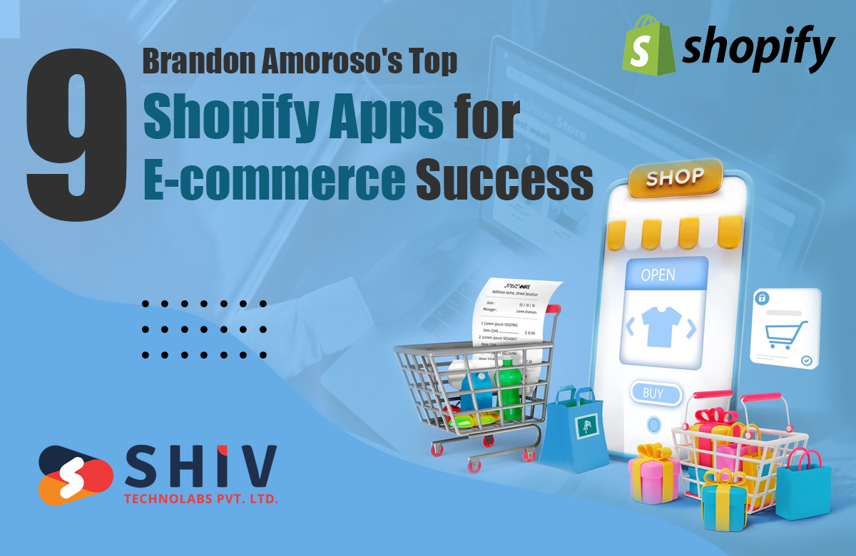 Brandon Amoroso's Top 9 Shopify Apps for eCommerce Success