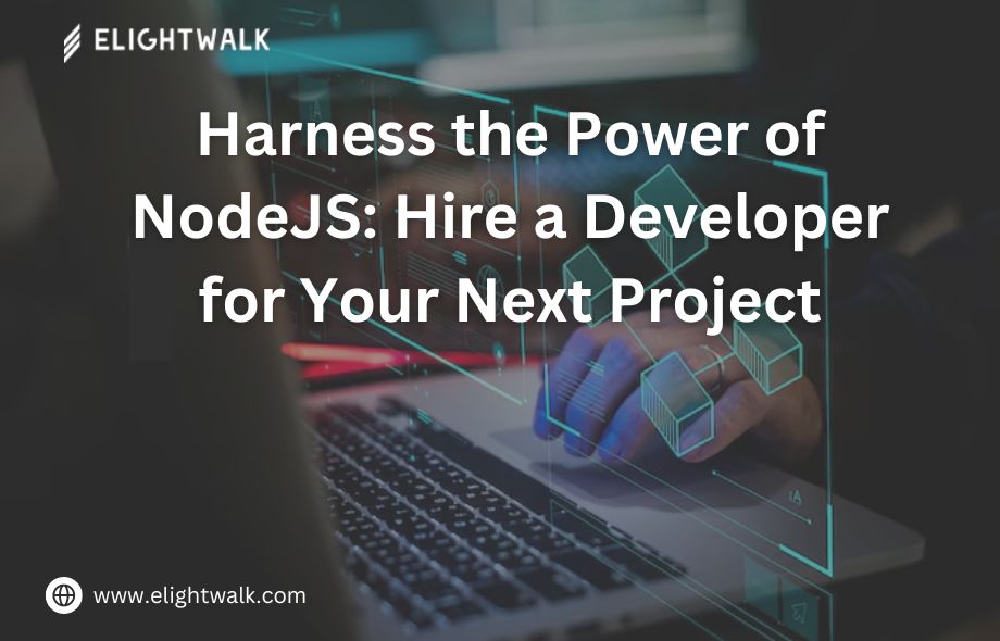 Harness the Power of NodeJS: Hire a Developer for Your Next Project