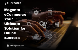 Magento eCommerce: Your Ultimate Solution for Online Success