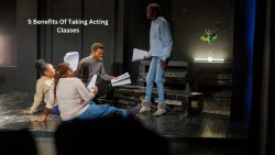 5 Benefits Of Taking Acting Classes (1)