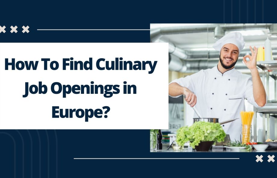 How To Find Culinary Job Openings in Europe?