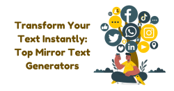 Transform your text instantly: Top Mirror Text Generators