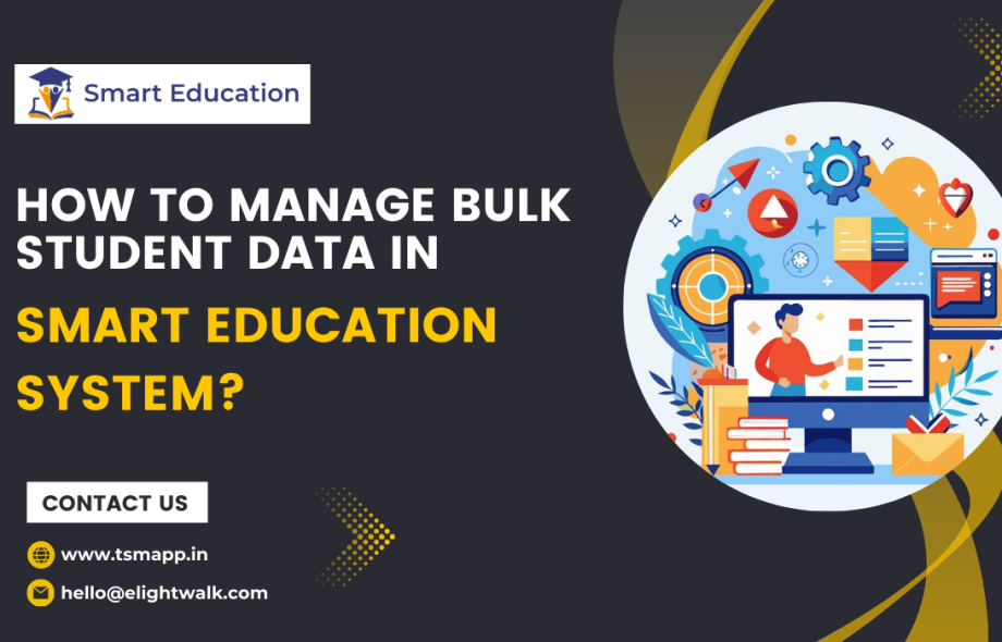 How to manage Bulk Student data In Smart Education system?