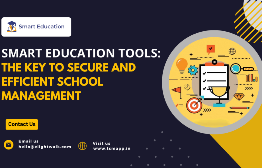 Smart Education Tools: The Key to Secure and Efficient School Management