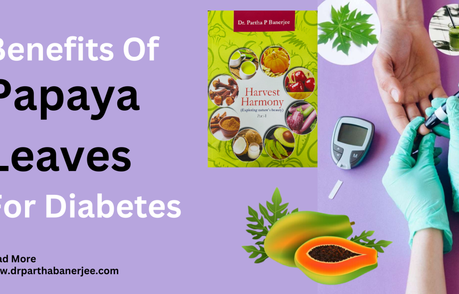 https://authorparthabanerjee.wixsite.com/harvest-harmony/post/health-benefits-of-papaya-leaves-a-potential-game-changer-for-diabetes