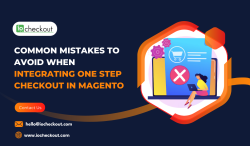 Common Mistakes to Avoid When Integrating One Step Checkout in Magento