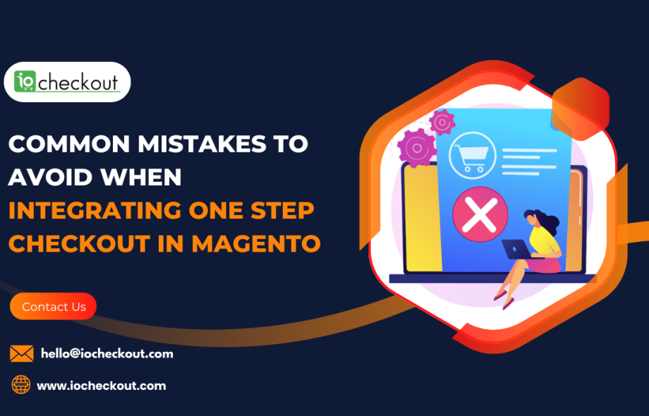 Common Mistakes to Avoid When Integrating One Step Checkout in Magento