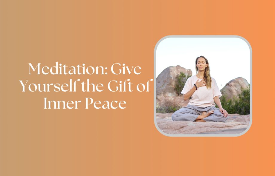 Meditation Give Yourself the Gift of Inner Peace