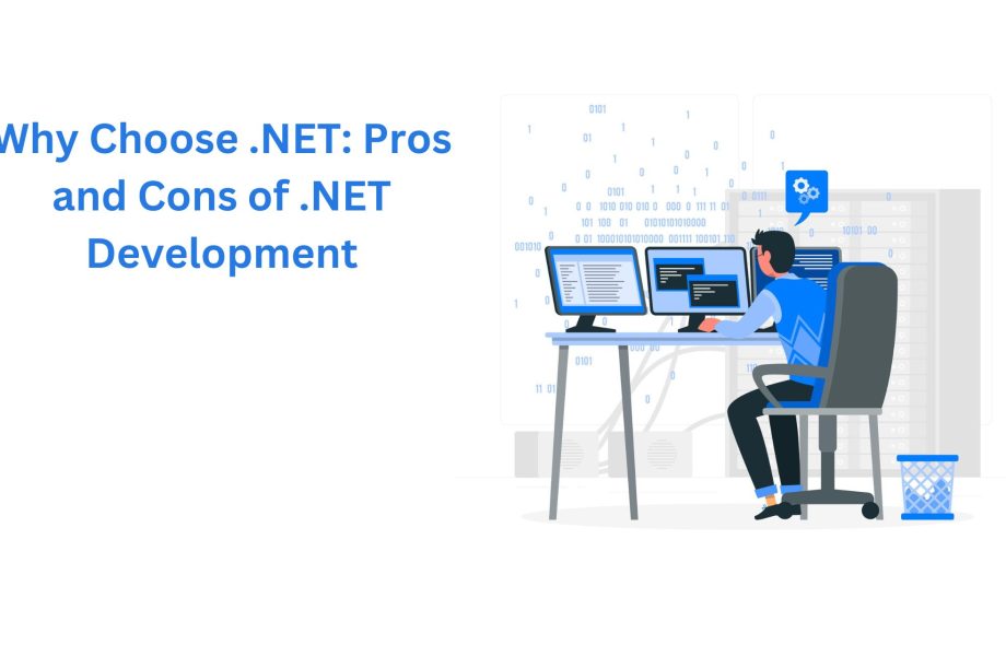 Why Choose .NET: Pros and Cons of .NET Development