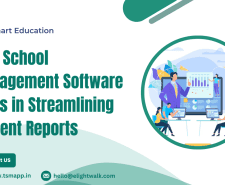 How School Management Software Helps in Streamlining Student Reports