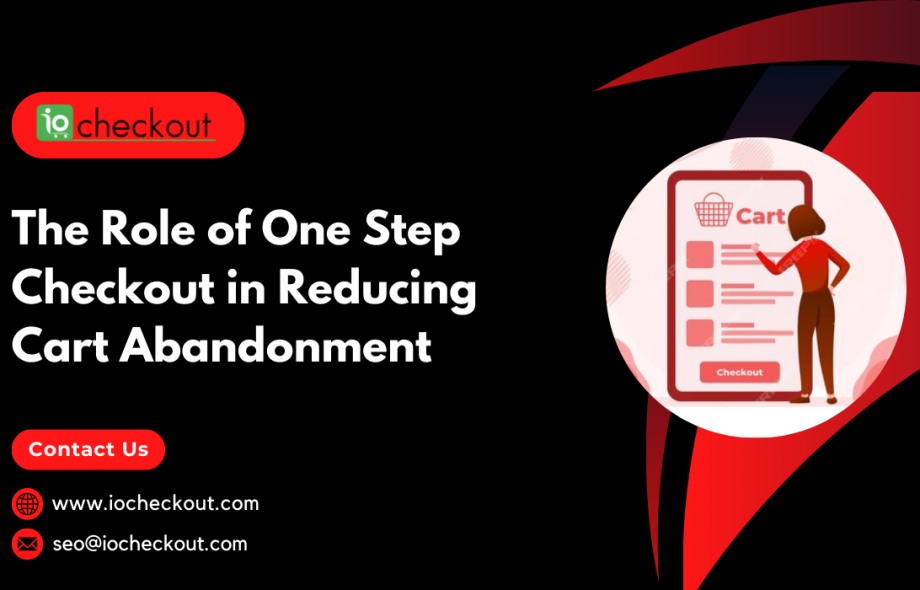 The Role of One Step Checkout in Reducing Cart Abandonment