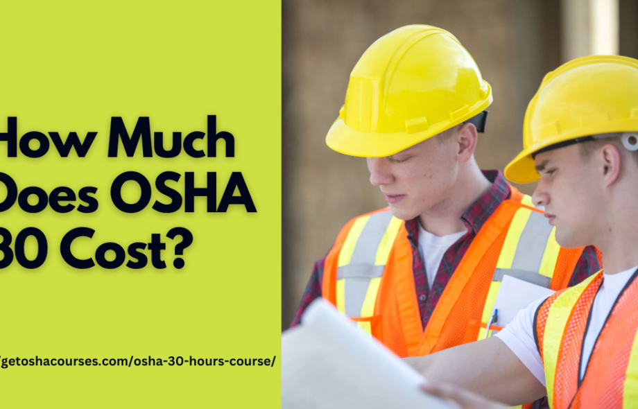 How Much Does OSHA 30 Cost?