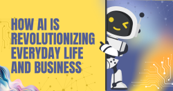 How AI Is Revolutionizing Everyday Life and Business