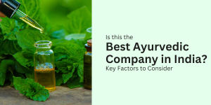 Best Ayurvedic Company in India