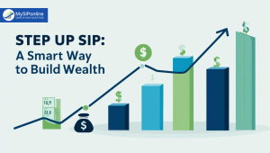 Step Up SIP: A Smart Way to Build Wealth
