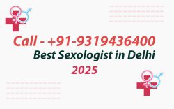 Who is The Best Sexologist in Delhi 2025?