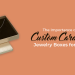 custom cardboard jewelry boxes