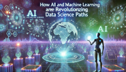 How AI and Machine Learning Are Revolutionising Data Science Paths?