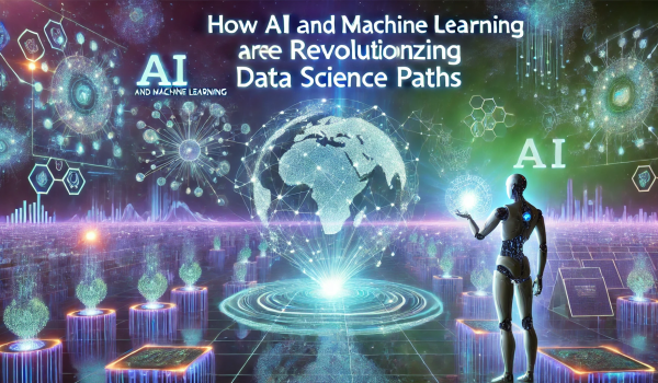 How AI and Machine Learning Are Revolutionising Data Science Paths?