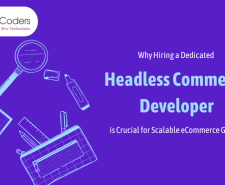 Why Hiring a Dedicated Headless Commerce Developer is Crucial for Scalable eCommerce Growth