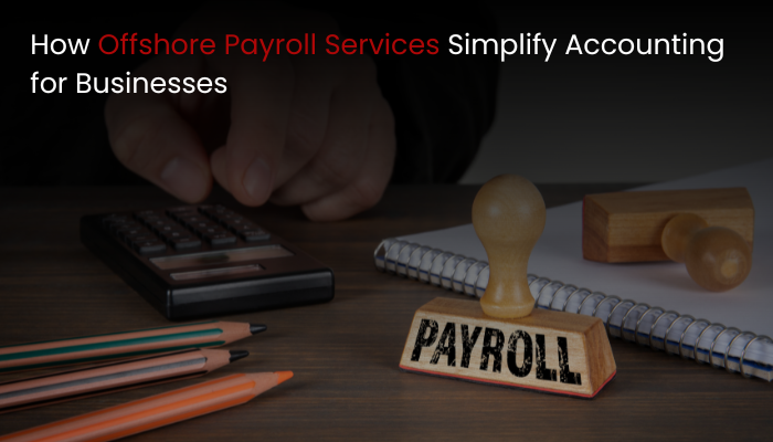 Offshore Payroll Services streamlining accounting processes