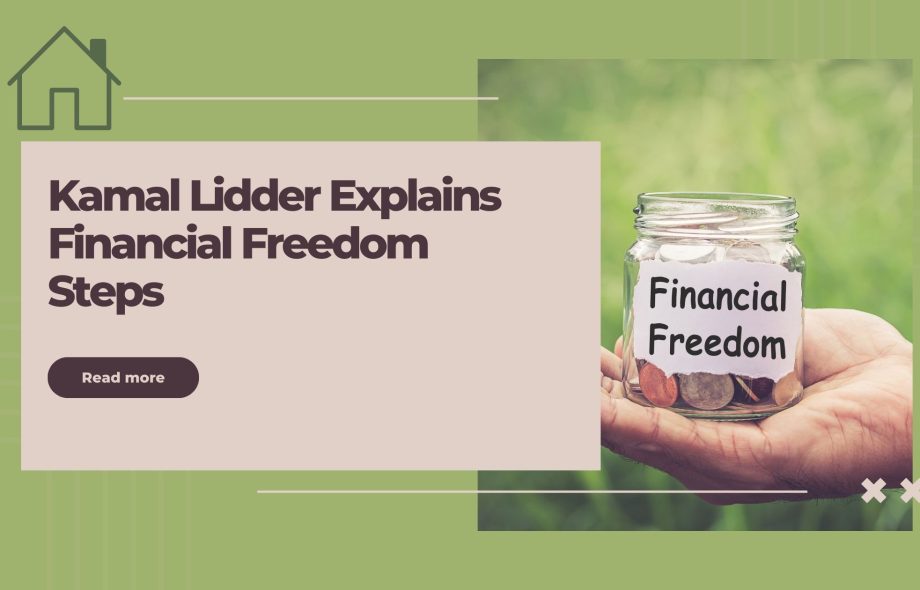 Kamal Lidder Explains Financial Freedom Steps