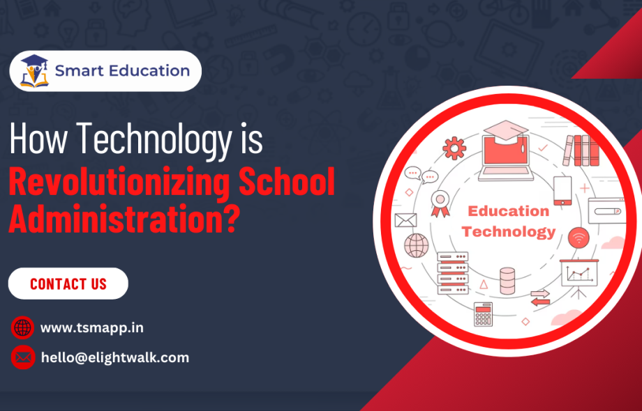 How Technology is Revolutionizing School Administration?