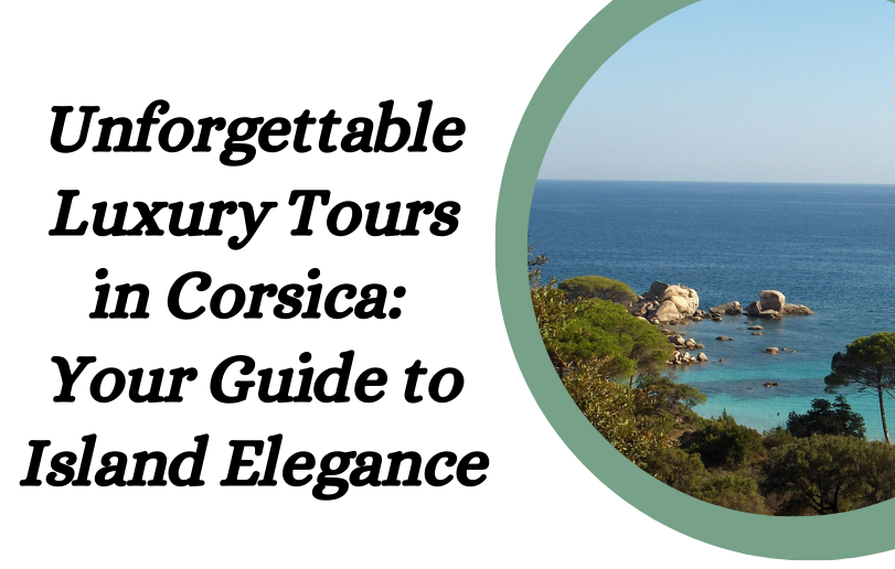 corsica luxury tours