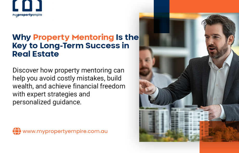 Why Property Mentoring Is the Key to Long-Term Success in Real Estate