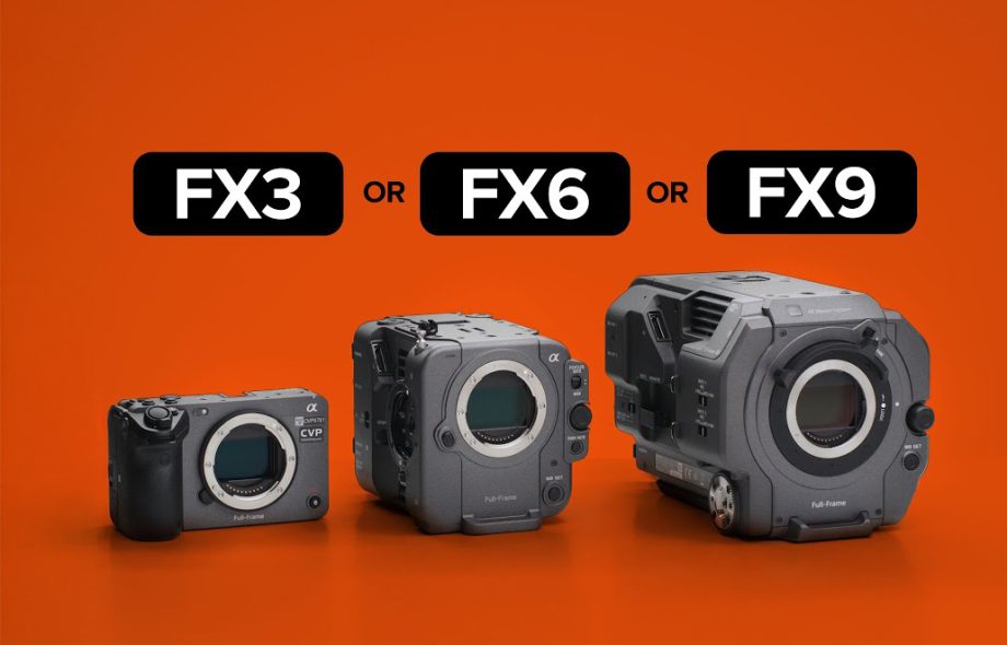 Sony FX3, Sony Fx6, SOny FX9