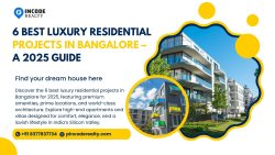 6 Best Luxury Residential Projects in Bangalore – A 2025 Guide