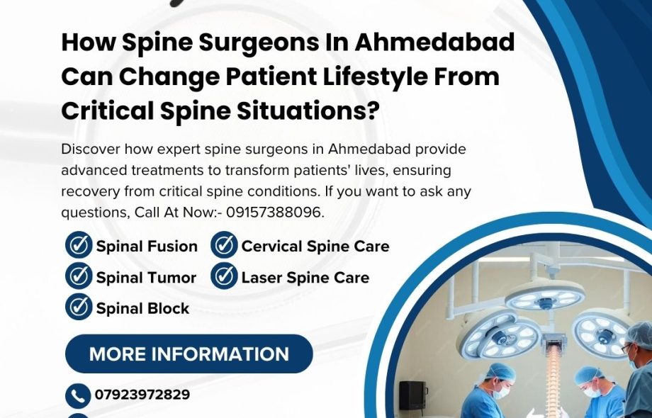 How Spine Surgeons in Ahmedabad Can Change Patient Lifestyle from Critical Spine Situations?