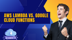 AWS Lambda vs. Google Cloud Functions