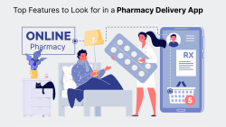 Top Features to Look for in a Pharmacy Delivery App (1)