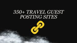 350+ Travel Guest Posting