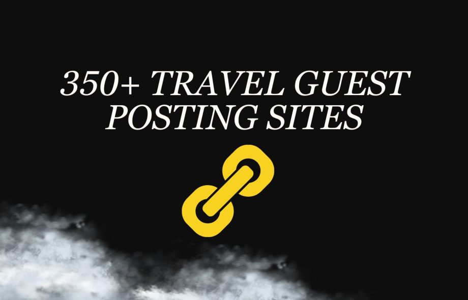 350+ Travel Guest Posting