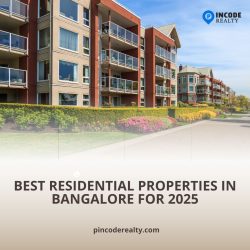 Best Residential Properties in Bangalore for 2025