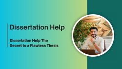 Dissertation Help The Secret to a Flawless Thesis