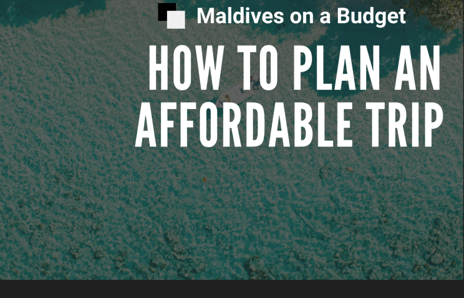 Maldives on a Budget: How to Plan an Affordable Trip