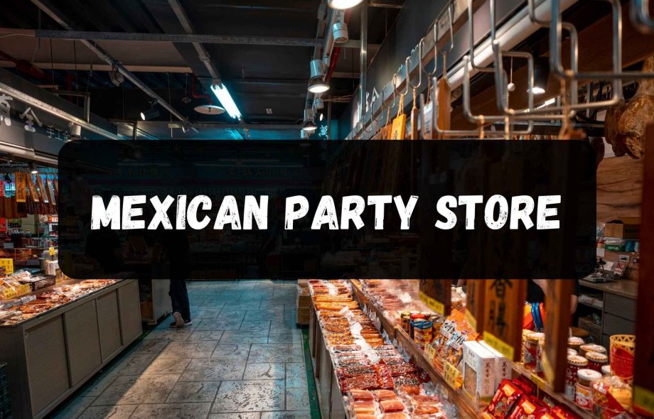 Mexican party store