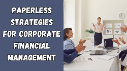 Paperless Strategies for Corporate Financial Management