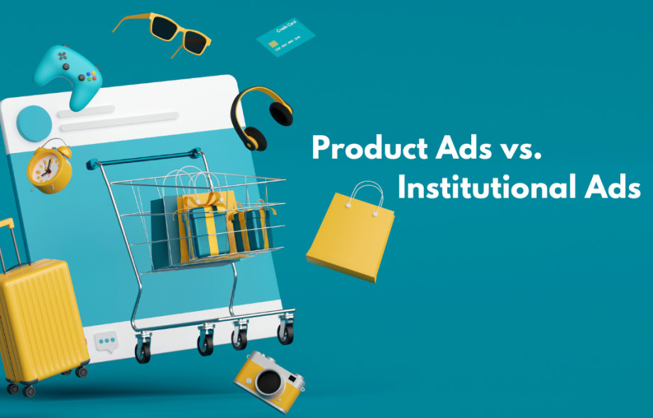 Product Advertising vs. Institutional Advertising