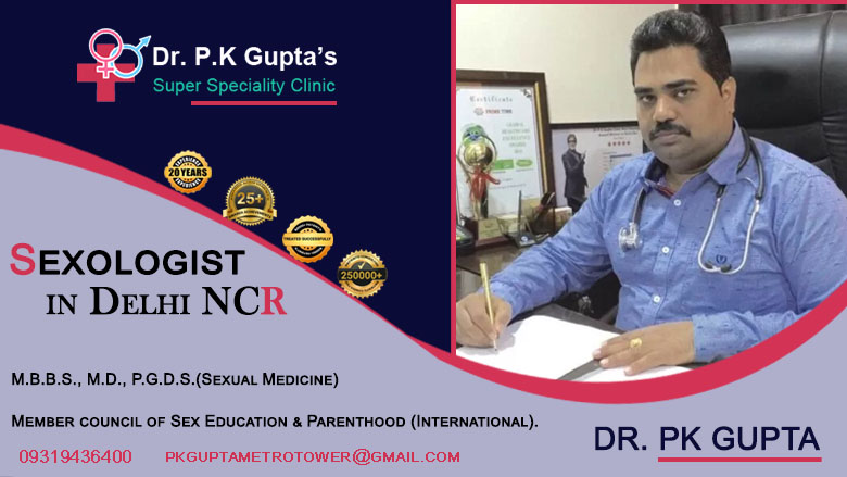 Consult Dr. PK Gupta, the best sexologist in Delhi