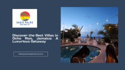 Discover the Best Villas in Ocho Rios, Jamaica: A Luxurious Getaway